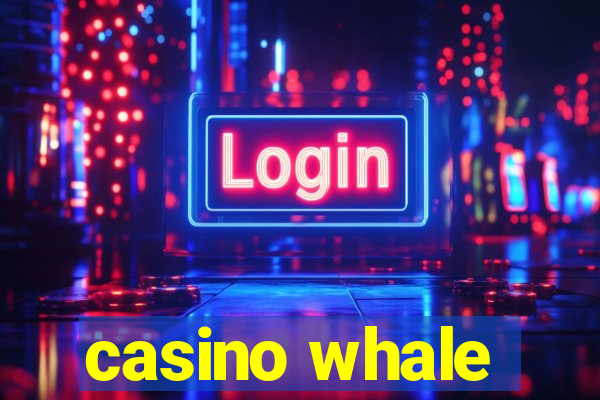 casino whale