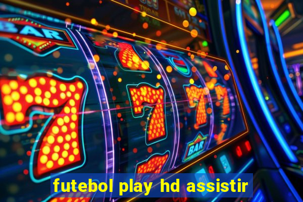 futebol play hd assistir