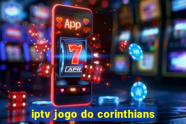 iptv jogo do corinthians