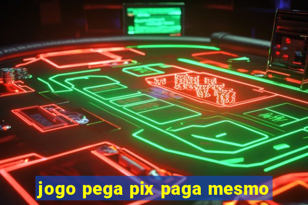 jogo pega pix paga mesmo