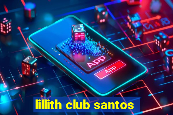 lillith club santos