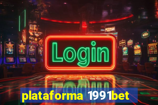 plataforma 1991bet