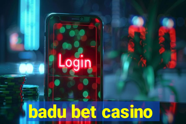 badu bet casino