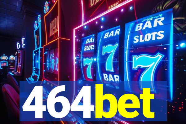 464bet