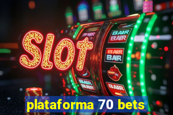 plataforma 70 bets