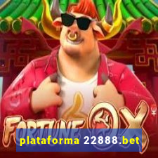 plataforma 22888.bet