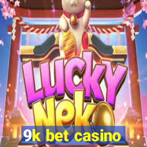 9k bet casino