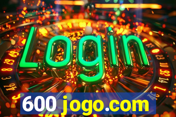 600 jogo.com