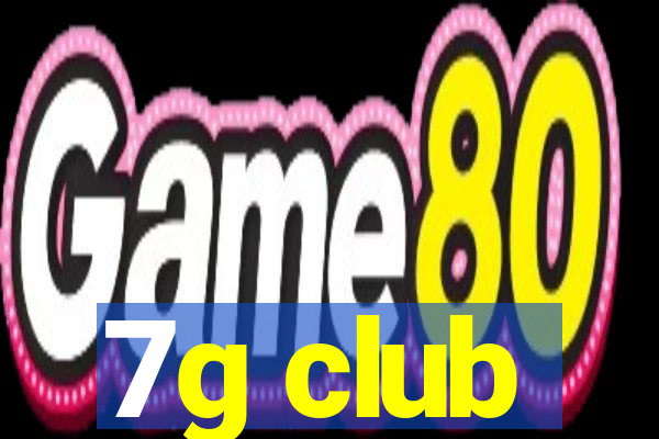 7g club