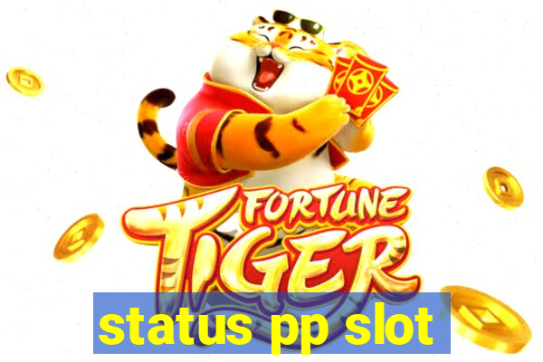 status pp slot