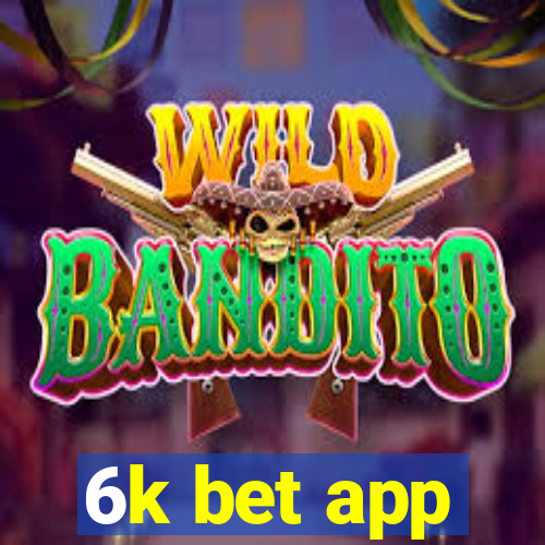 6k bet app