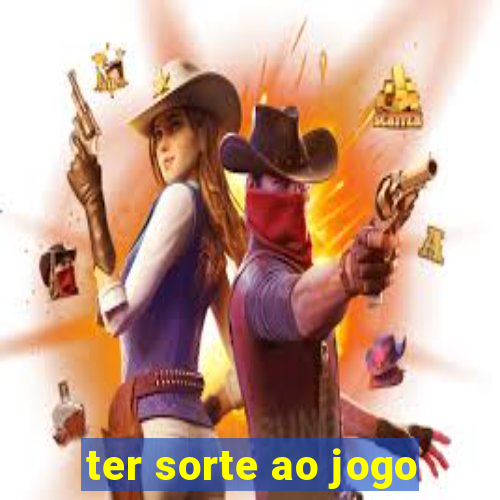 ter sorte ao jogo