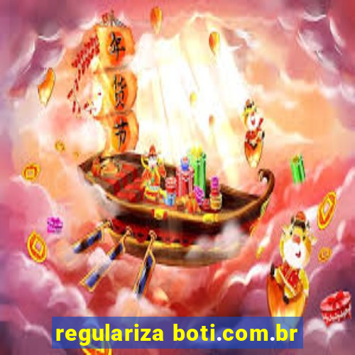 regulariza boti.com.br