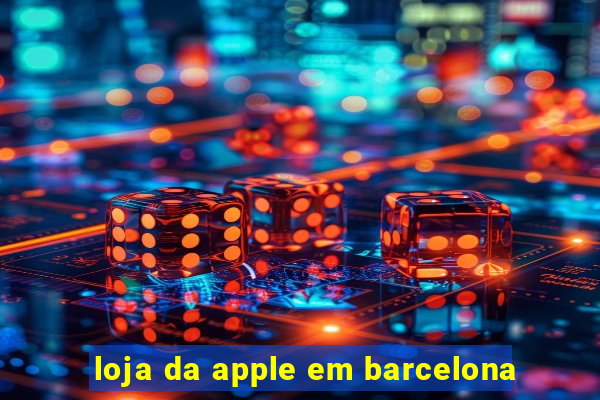 loja da apple em barcelona