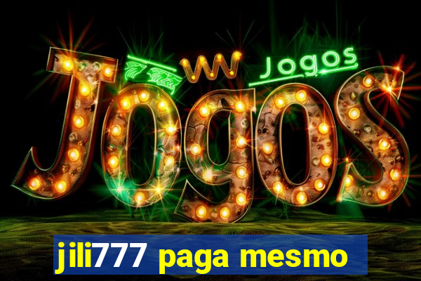 jili777 paga mesmo