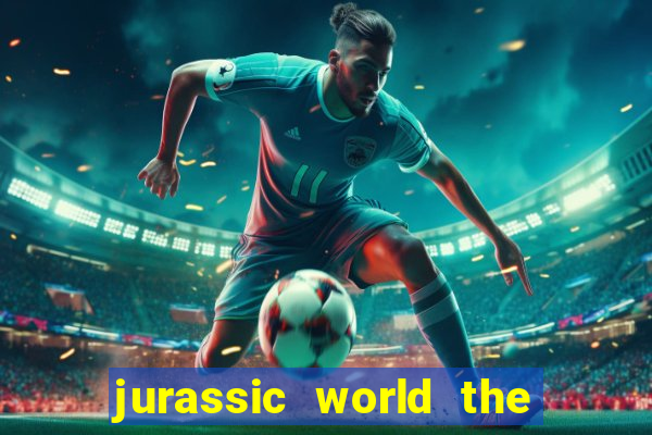 jurassic world the game apk dinheiro infinito