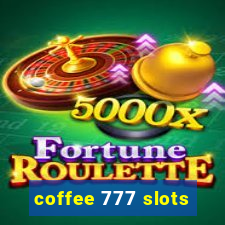 coffee 777 slots