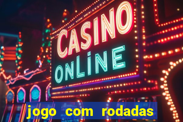 jogo com rodadas gratis sem deposito