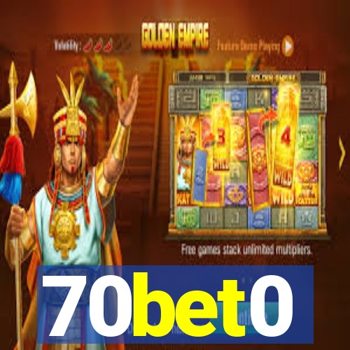 70bet0