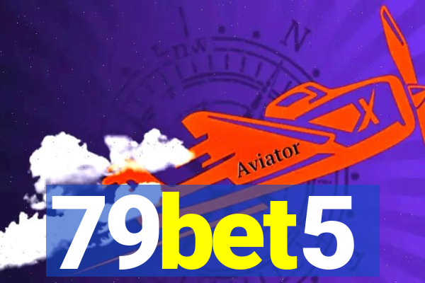 79bet5