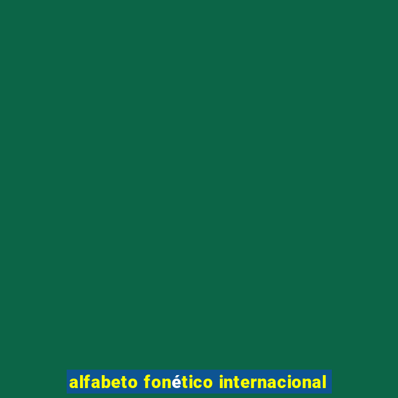 alfabeto fonético internacional