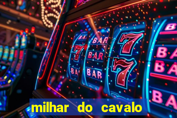 milhar do cavalo que mais sai