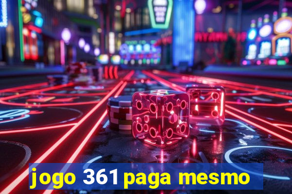 jogo 361 paga mesmo