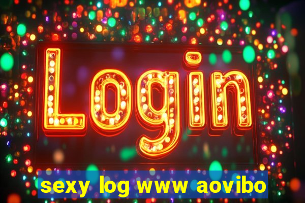 sexy log www aovibo