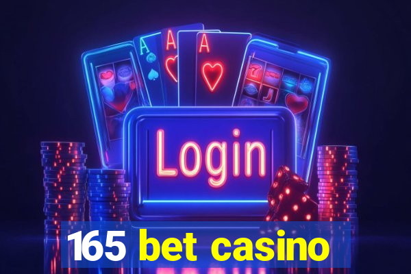 165 bet casino