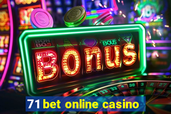 71 bet online casino