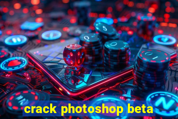 crack photoshop beta