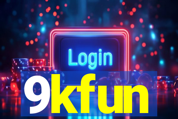 9kfun