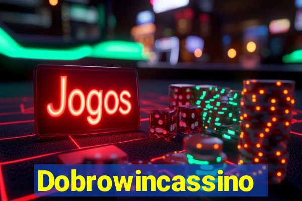 Dobrowincassino