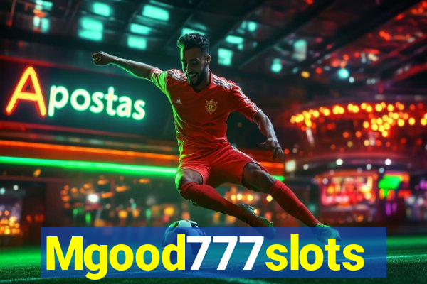 Mgood777slots