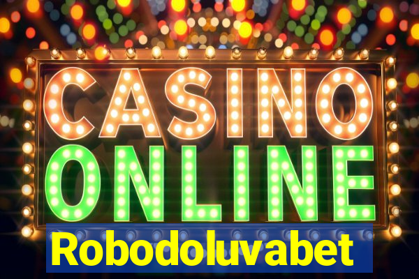 Robodoluvabet