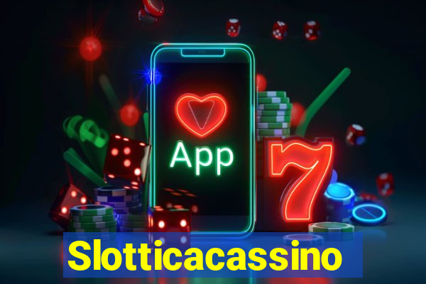 Slotticacassino