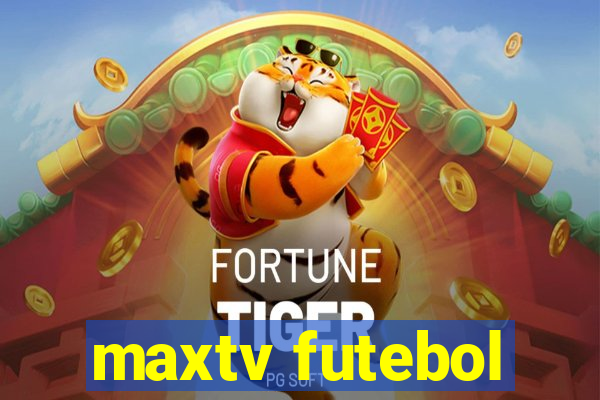 maxtv futebol