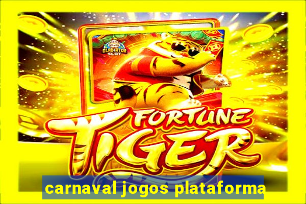 carnaval jogos plataforma