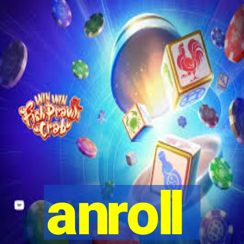 anroll