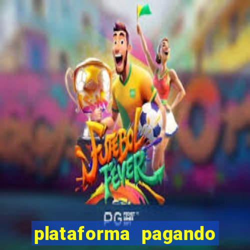 plataforma pagando no cadastro fortune tiger