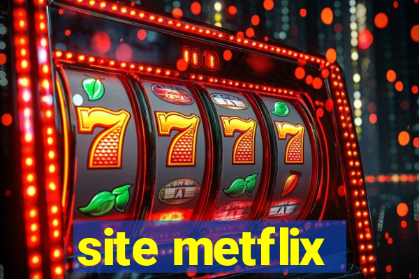 site metflix