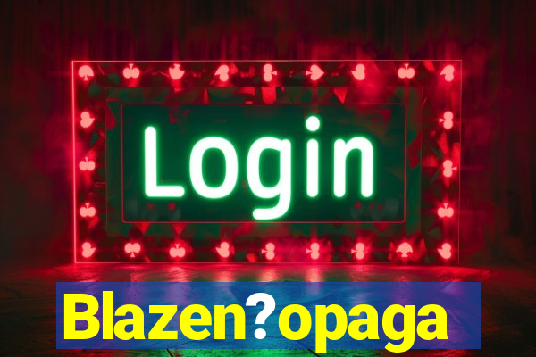 Blazen?opaga