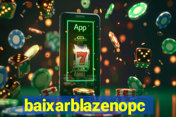 baixarblazenopc