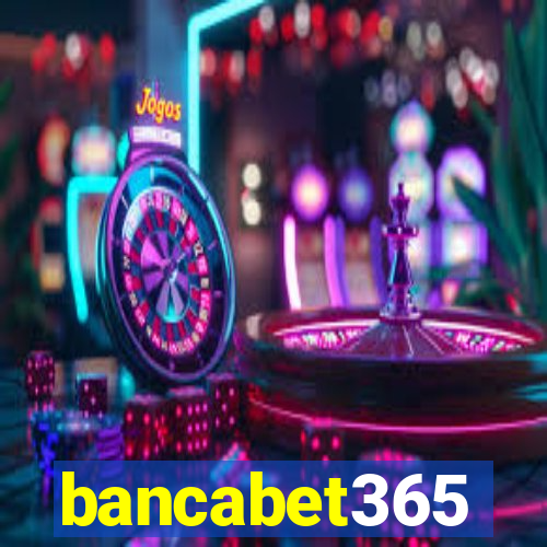 bancabet365