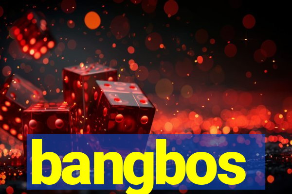 bangbos