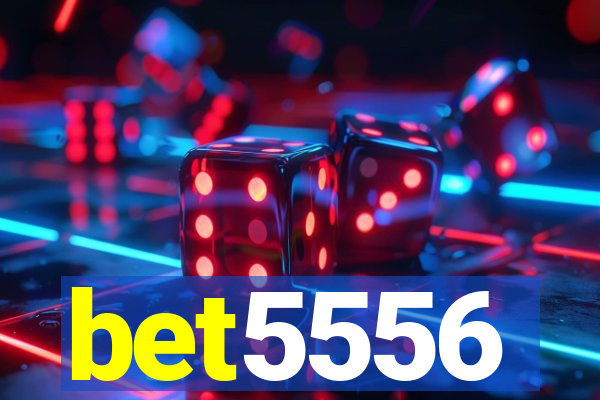 bet5556