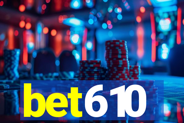 bet610