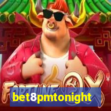 bet8pmtonight