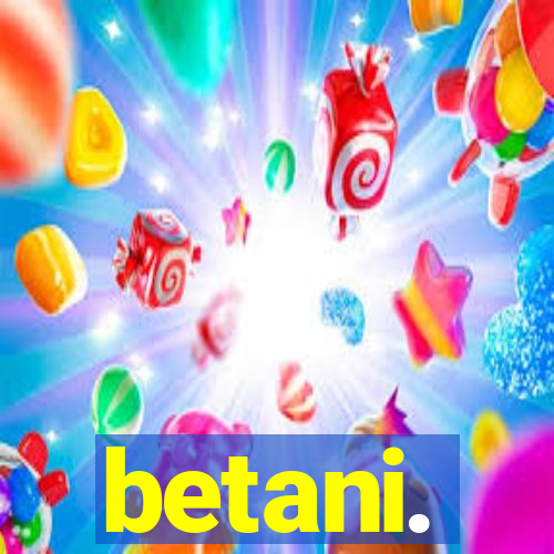 betani.