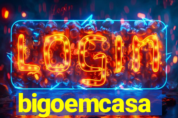 bigoemcasa